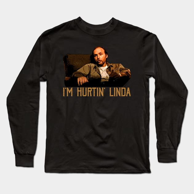 I'm Hurtin' Linda Long Sleeve T-Shirt by maddude